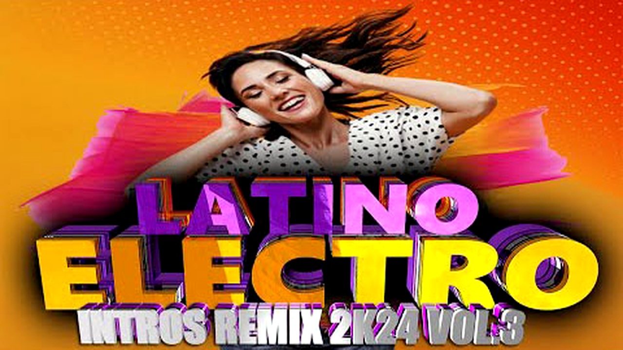 ELECTRO LATINO PACK INTROS REMIX 2024 VOL.3