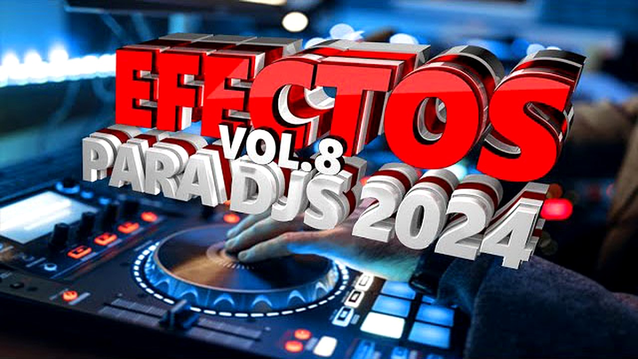 MEGA PACK EFECTOS PARA DJS 2024 VOL.8