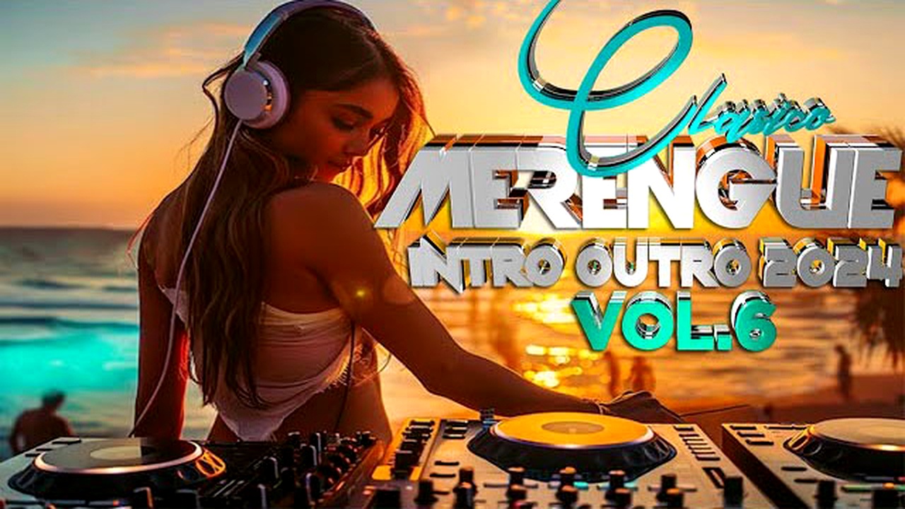MERENGUE CLASICO PACK INTRO OUTRO 2024 VOL.6