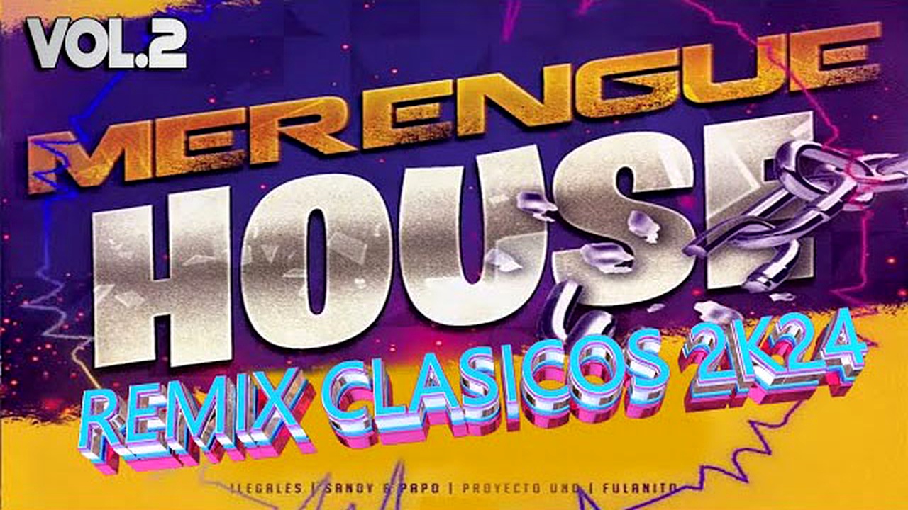 MERENGUE HOUSE CLASICOS REMIX PACK 2024 VOL.2