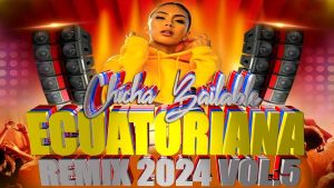 PACK CHICHA ECUATORIANA BAILABLE REMIX 2024 VOL.5