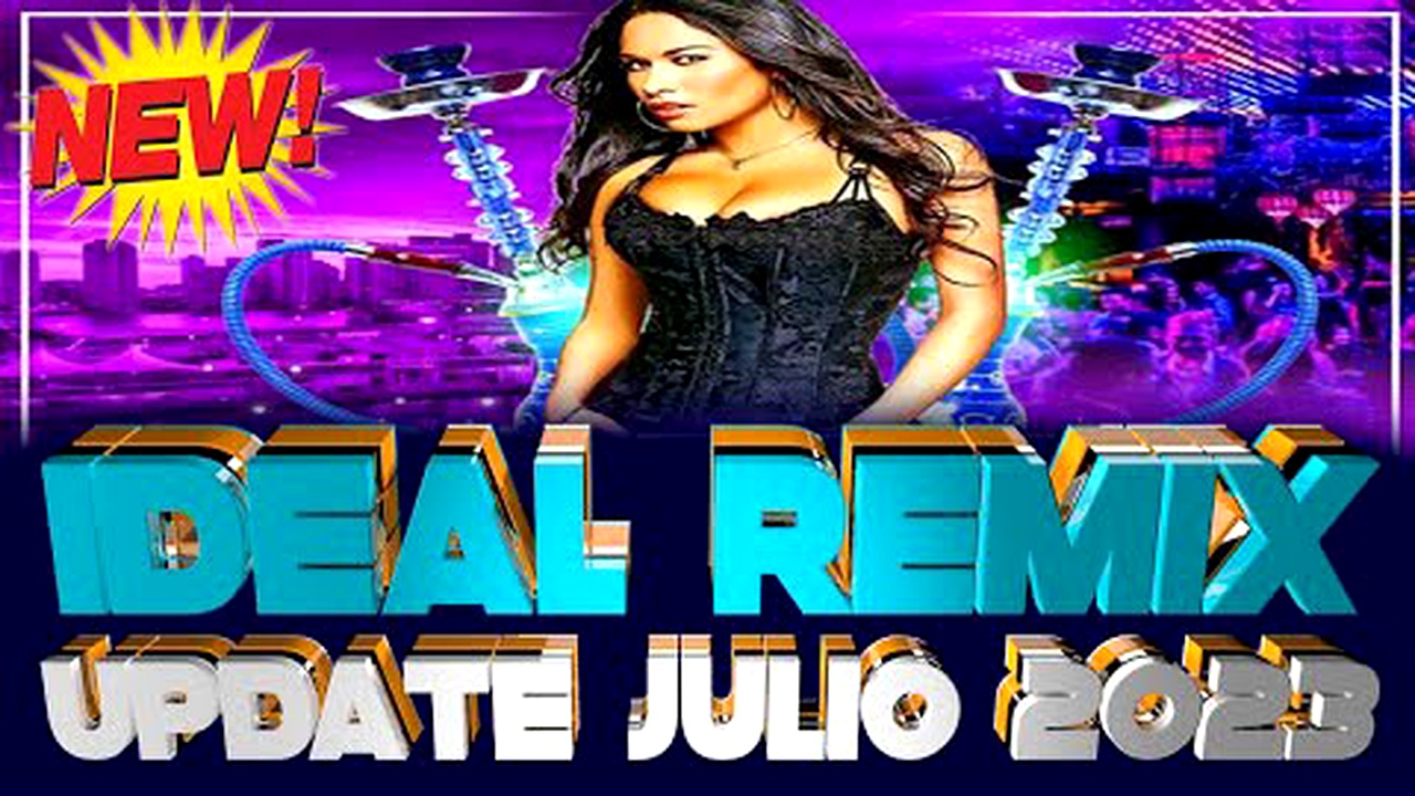 PACK IDEAL REMIX ACTUALIZACION JULIO 2023