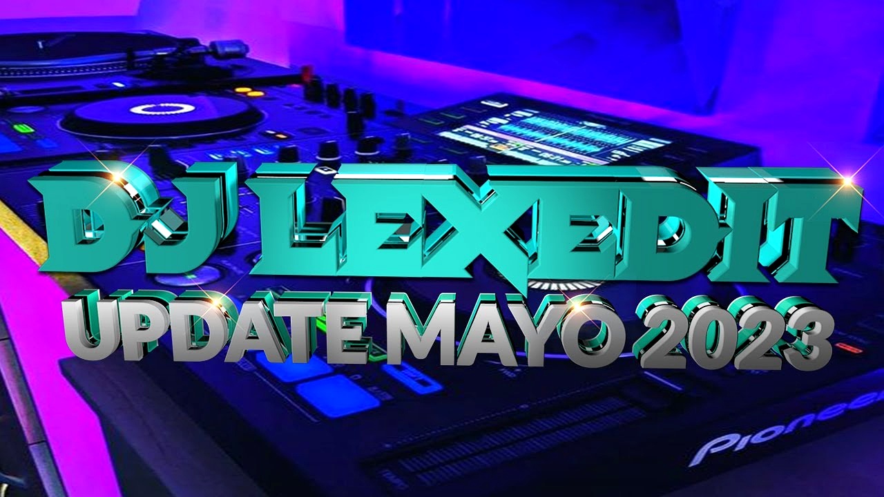 PACK MUSICAL MULTIGENERO EXTENDED DJ LEXEDIT MAYO 2023