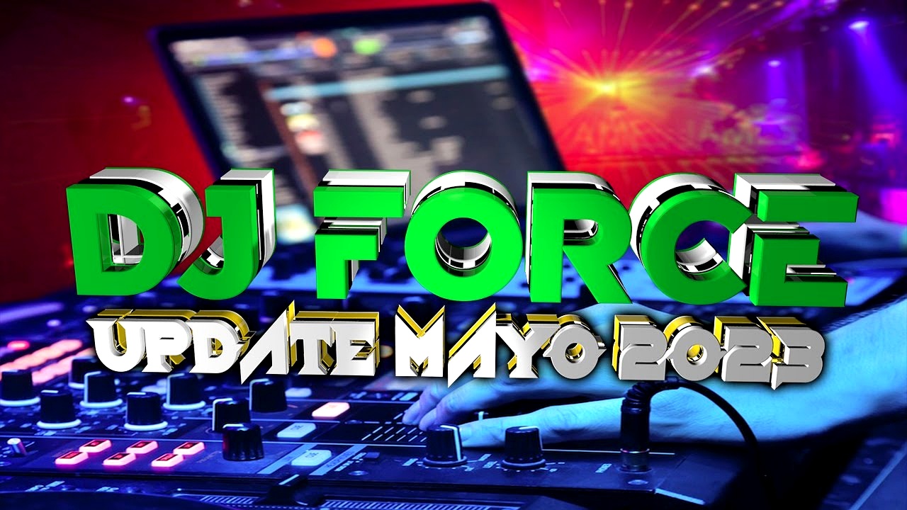 PACK MUSICAL MULTIGENERO REMIX DJ FORCE UPDATE MAYO 2023