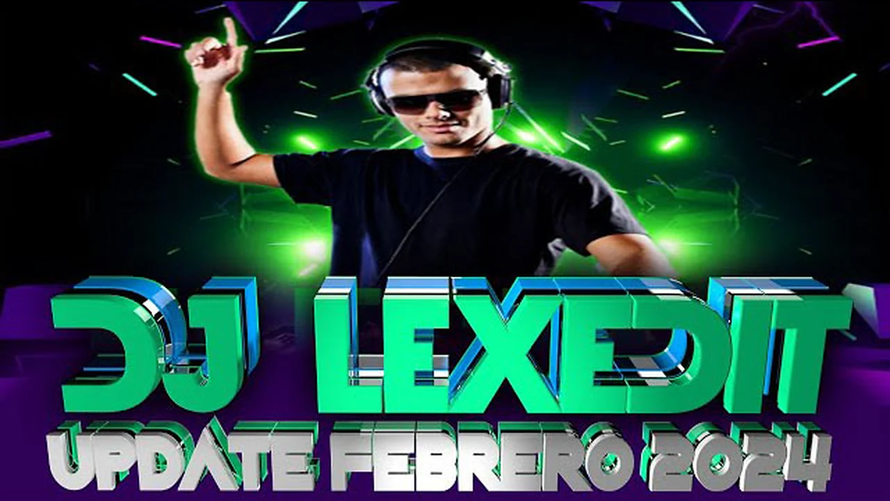 PACK MUSICAL REMIX FEBRERO 2024 DJ LEXEDIT