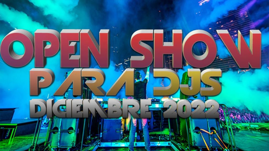 PACK OPEN SHOW PARA DJS DICIEMBRE 2022