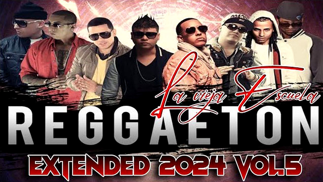 PACK REGGAETON OLD SCHOOL EXTENDED 2024 VOL.5